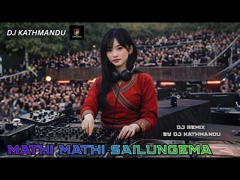 Mathi Mathi Sailungema | Folk EDM DJ Remix | Nepali Classic