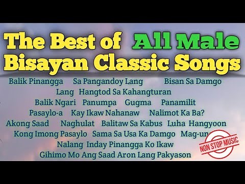 The Best of All Male Bisayan Classic Songs (Bisayan Songs) Non-Stop ‪@dadskyz‬