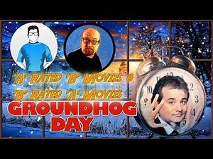 GROUNDHOG DAY (1993) - "A" Rated "B" Movies & "B" Rated "A" Movies