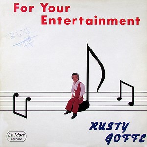 Rusty Goffe - For Your Entertainment