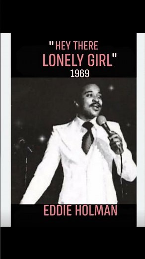 "Hey There Lonely Girl" Eddie Holman ~ 1969 #oldieslove #60smusic