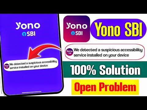 We detected a suspicious accessibility service installed on your device yono sbi | yono sbi open fix