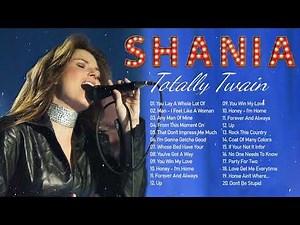 Shania Twain Greatest Best Hits Playlist 2022 - Best Of Songs Shania Twain