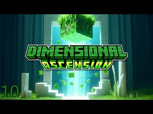 Minecraft: Dimensional Ascension Ep. 10