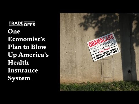 One Economist’s Plan to Blow Up America’s Health Insurance System