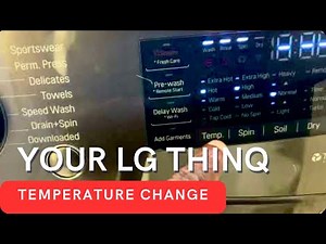 How to Change the Temperature on Your LG THINQ Washer Dryer
