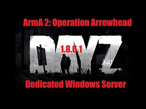 ArmA 2 DayZ Vanilla Dedicated Server Tutorial 1.8.6.1