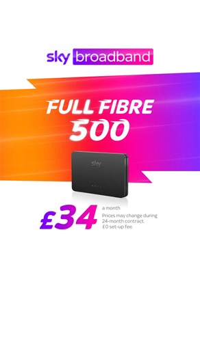 Get Full Fibre 500 for £34 a month, now with no upfront fees. ⚡ | Sky