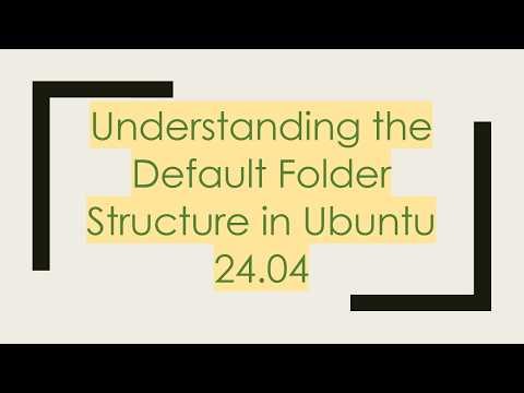 Understanding the Default Folder Structure in Ubuntu 24.04