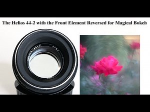 The Helios 44-2 with the Front Element Reversed for Magical Bokeh