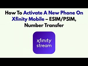 How To Activate A New Phone On Xfinity Mobile – ESIM/PSIM, Number Transfer