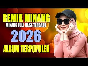Remix Minang Terbaru 2026 Full Bass – Lagu Minang Remix Terbaru 2026 - DJ Minang Terbaru 2026