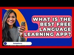 What Is The Best Free Language Learning App? - Be App Savvy
