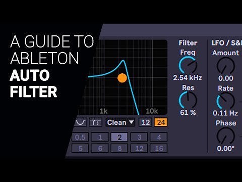 A guide to the Ableton AUTO FILTER complete walkthrough tutorial