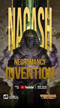 NAGASH and the Birth of Necromancy