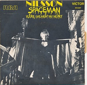 Nilsson - Spaceman / You're Breakin' My Heart