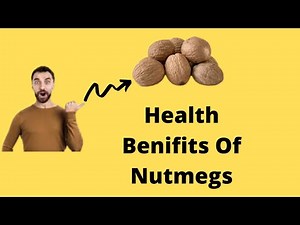 4 Health Benefits Of Nutmeg.