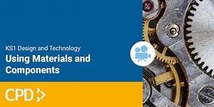 How to Teach Design and Technology in Key Stage 1: Using Materials and Components Video CPD