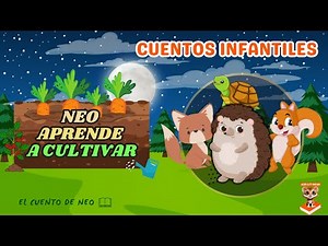 Los mejores cuentos infantiles animados en español para niños!!! - Neo aprende a cultivar