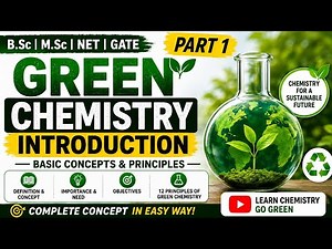 Green Chemistry Introduction – Part 1 🌱 | Basic Concepts & Principles | B.Sc. | M.Sc. | NET | GATE