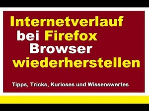 Firefox Internet Verlauf wiederherstellen Browser Browserverlauf Chronik besuchte Webseiten anzeigen