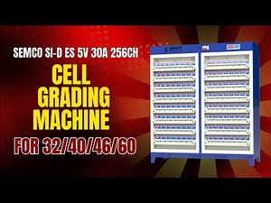 Efficient Battery Cell Grading Machine for 32-60mm Diameter Cells | Semco SI-D-ES-5V 30A 256CH