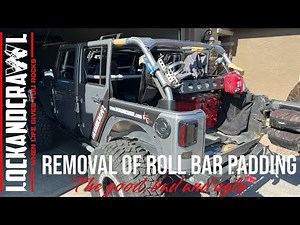 Jeep Wrangler JK removal of roll cage padding The Good, the Bad and the Ugly