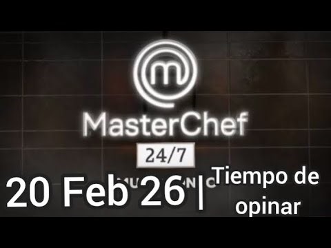 Opinión sobre la nueva edición de Masterchef 24/7 | Tiempo de opinar 13 de Febrero del 2026 | NC