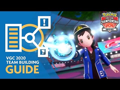 Pokemon VGC 2020 Team Building Guide! | Pokemon Sword and Shield Team Building