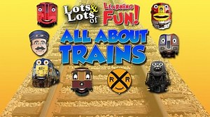 Lots & Lots of Learning Fun: All About Trains (2018)
