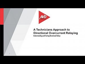 Webinar: A Technicians Approach to Phase and Ground Directional Overcurrent Relaying