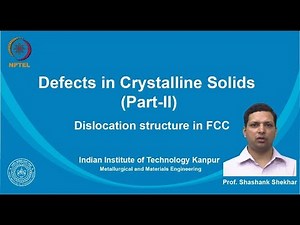 noc19-mm09 Lec 01-Dislocation structure in FCC