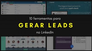 10 ferramentas para gerar Leads no LinkedIn
