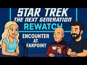 Star Trek the Next Generation Season One Rewatch “Encounter at Farpoint”
