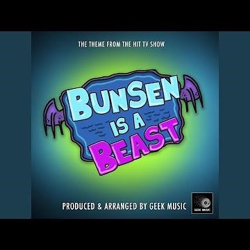 Bunsen Is A Beast Main Theme (From "Bunsen Is A Beast")