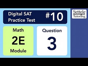 Digital SAT 10, Math Module 2E, Question 3