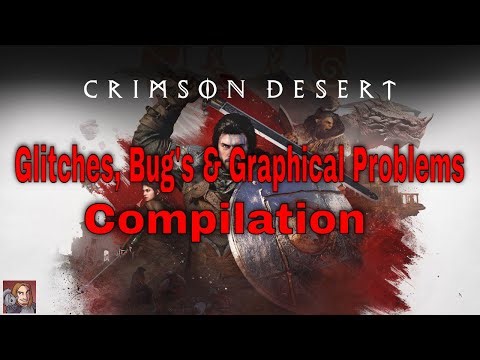 Crimson Desert - Glitches, Bugs, & Graphical/Lighting Issue Compilation