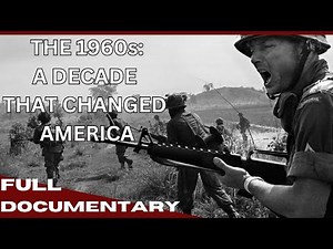 The 1960s: A Decade That Changed America | From 1960 - 1969