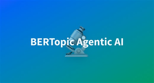 BERTopic Agentic AI - a Hugging Face Space by RuchirKadam1729