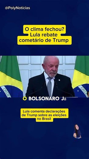 Lula hits back at Trump's statements on Brazil's elections 🇧🇷