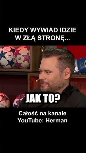KIEDY WYWIAD IDZIE W ZŁĄ STRONĘ...