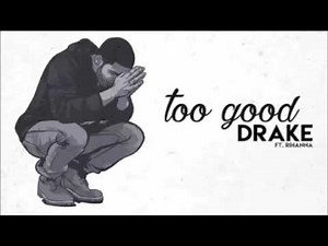 Drake - Too Good feat. Rihanna (Official Audio)