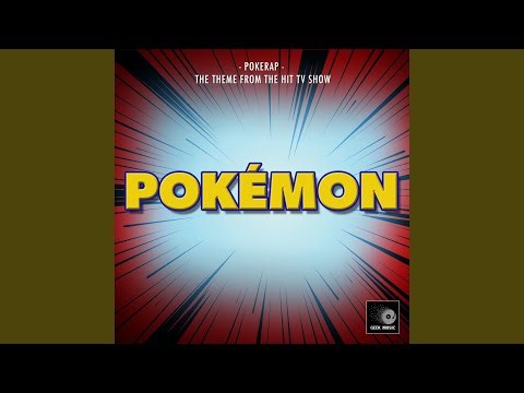 Pokerap (Gotta Catch'Em Them All) End Theme [From "Pokémon"]
