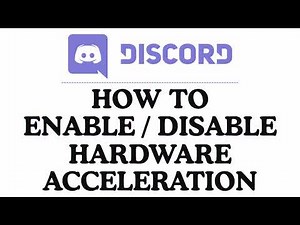 How to Enable or Disable Hardware Acceleration on the Discord Desktop App | Updated Tutorial