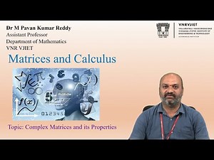 Complex Matrices and its Properties by Dr. M Pavan Kumar