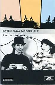 Kate & Anna Mc Garrigle - Love Over And Over