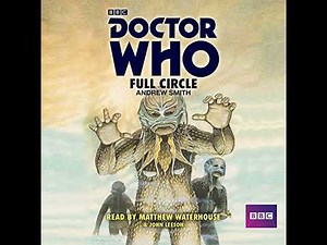 Doctor Who: Full Circle: A 4th Doctor novelisation by Andrew Smith | Full Audiobook