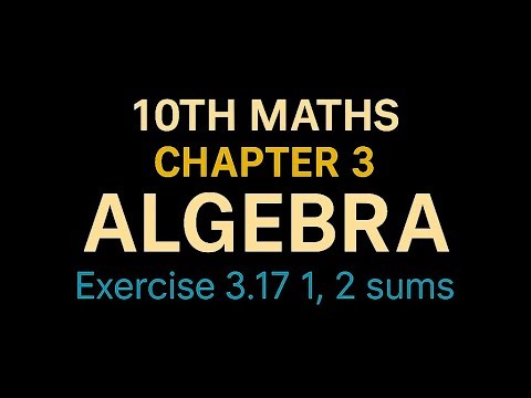 10th Maths TN State Board Chapter 3-Algebra Exercise 3.17 1,2 sums