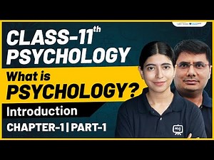 What is Psychology? | Class 11 Psychology Chapter 1 | Full Explanation, NCERT | Ekaksha