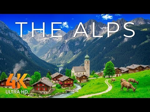 The Alps 4K | Majestic Peaks, Scenic Villages & Breathtaking Alpine Landscapes